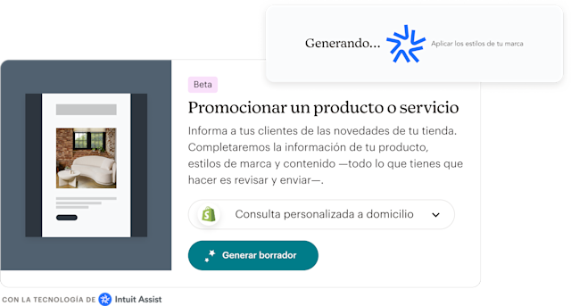 Una barra de aviso de Intuit Assist, que dice "Generando... Aplicando los estilos de tu marca", sobre una interfaz de usuario con un texto que dice "(Beta) Promociona un producto o servicio: Informa a tus clientes de las novedades de tu tienda. Completaremos la información de tu producto, estilos de marca y contenido —todo lo que tienes que hacer es revisar y enviar—". Un botón debajo del texto dice "Generar borrador".